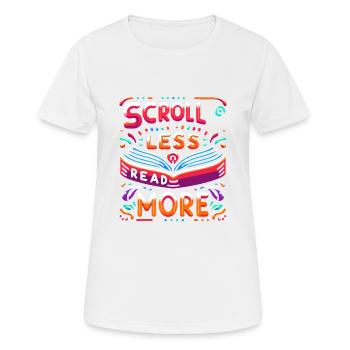 Scroll Less Read More 5 - Frauen T-Shirt atmungsaktiv - Weiß - Vorne - AI Model Female 172 dark (172cm)