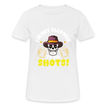 Not allowed to do shots funny alcohol slogan - Women's Breathable T-Shirt - white - Front - AI Model Female 172 dark (172cm)
