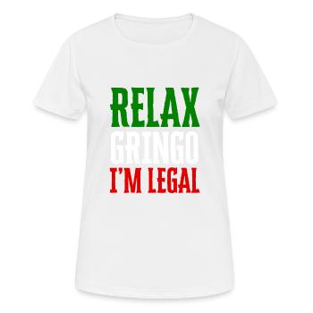 Entspannen Sie sich Gringo Ich bin legal Lustige Einwanderung - Frauen T-Shirt atmungsaktiv - Weiß - Vorne - AI Model Female 172 dark (172cm)