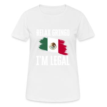 Entspannen Sie sich Gringo Ich bin legal Lustige Einwanderung - Frauen T-Shirt atmungsaktiv - Weiß - Vorne - AI Model Female 172 dark (172cm)