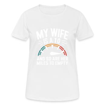 My Wife is a 10 and So Are Her Miles to Empty - Women's Breathable T-Shirt - white - Front - AI Model Female 172 dark (172cm)