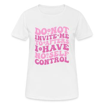 Lade mich nicht zum Nachher ein Ich habe keine Selbstbeherrschung - Frauen T-Shirt atmungsaktiv - Weiß - Vorne - AI Model Female 172 dark (172cm)