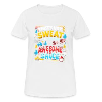 Das ist kein Schweiß, das ist geile Soße, die ich - Frauen T-Shirt atmungsaktiv - Weiß - Vorne - AI Model Female 172 dark (172cm)