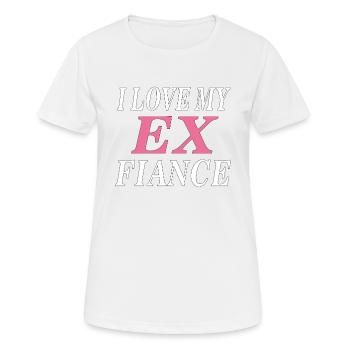 I LOVE MY EX FIANCE - Women's Breathable T-Shirt - white - Front - AI Model Female 172 dark (172cm)