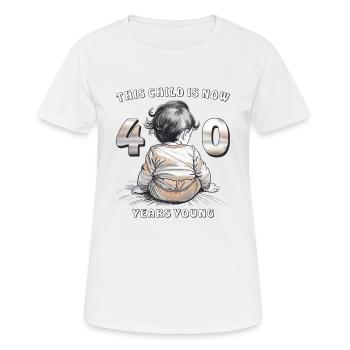 Child 40th Birthday - Women's Breathable T-Shirt - white - Front - AI Model Female 172 dark (172cm)