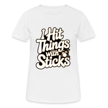 I Hit Things With Sticks 14 - Frauen T-Shirt atmungsaktiv - Weiß - Vorne - AI Model Female 172 dark (172cm)