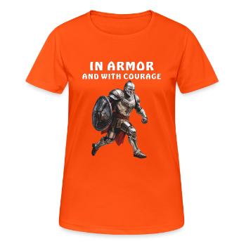 IN ARMOR AND WITH COURAGE - Frauen T-Shirt atmungsaktiv - Neonorange - Vorne - AI Model Female 172 dark (172cm)