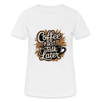 CAFÉ PREMIÈRE CONVERSATION PLUS TARD - T-shirt respirant Femme - blanc - Devant - AI Model Female 172 dark (172cm)