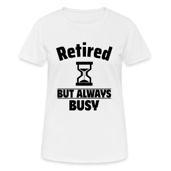 À la retraite, mais toujours occupé - T-shirt respirant Femme - blanc - Devant - AI Model Female 172 dark (172cm)