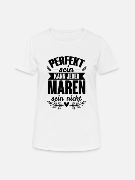 Maren - Perfekt Sein Kann Jeder Maren Nicht - Frauen T-Shirt atmungsaktiv - Weiß