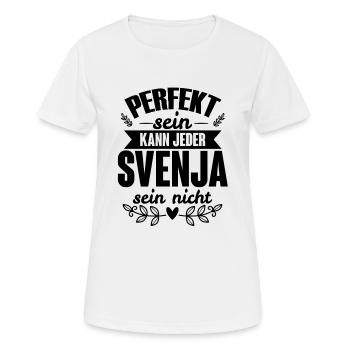 Svenja - Perfekt Sein Kann Jeder Svenja Nicht - Frauen T-Shirt atmungsaktiv - Weiß - Vorne - AI Model Female 172 dark (172cm)