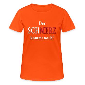 SCHMERZ kommt noch! - Frauen T-Shirt atmungsaktiv - Neonorange - Vorne - AI Model Female 172 dark (172cm)