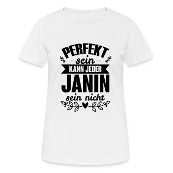 Janin - Perfekt Sein Kann Jeder Janin Sein Nicht - Frauen T-Shirt atmungsaktiv - Weiß - Vorne - AI Model Female 172 dark (172cm)