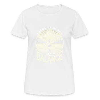 Das Leben ist eine Frage des Gleichgewichts - Frauen T-Shirt atmungsaktiv - Weiß - Vorne - AI Model Female 172 dark (172cm)