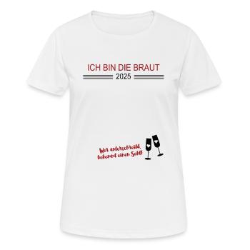 Ich bin die Braut 2025 Junggesellinnenabschied - Frauen T-Shirt atmungsaktiv - Weiß - Vorne - AI Model Female 172 dark (172cm)