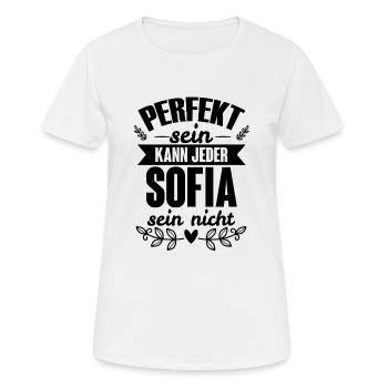 Sofia - Perfekt Sein Kann Jeder Sofia Sein Nicht - Frauen T-Shirt atmungsaktiv - Weiß - Vorne - AI Model Female 172 dark (172cm)