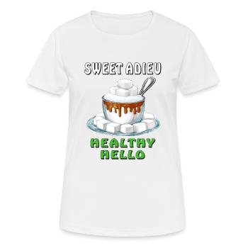 ZUCKER SWEET ADIEU HEALTHY HELLO - Frauen T-Shirt atmungsaktiv - Weiß - Vorne - AI Model Female 172 dark (172cm)