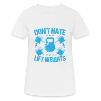 Fitness Motivation Bodybuilder Don ́t Hate Lift - T-shirt respirant Femme - blanc - Devant - AI Model Female 172 dark (172cm)