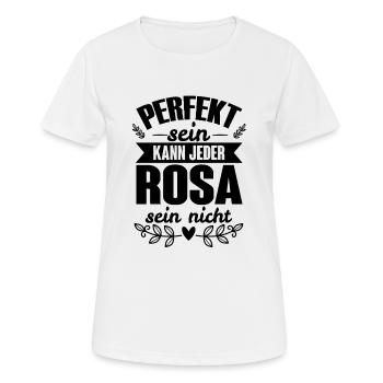 Rosa - Perfekt Sein Kann Jeder Rosa Sein Nicht - Frauen T-Shirt atmungsaktiv - Weiß - Vorne - AI Model Female 172 dark (172cm)