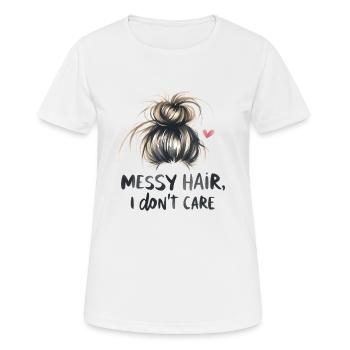 Messy Hair I Don't Care Funny Mother's Day Mom - Women's Breathable T-Shirt - white - Front - AI Model Female 172 dark (172cm)