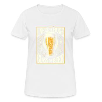 Ich brauche ein großes Glas Bier - Frauen T-Shirt atmungsaktiv - Weiß - Vorne - AI Model Female 172 dark (172cm)