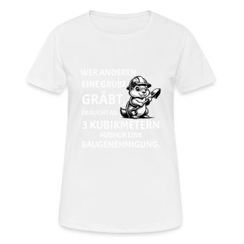 Wer anderen eine Grube gräbt - Lustiges Bau Spruch - Frauen T-Shirt atmungsaktiv - Weiß - Vorne - AI Model Female 172 dark (172cm)