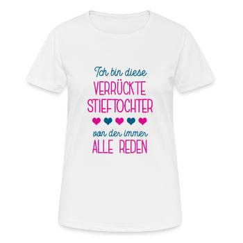 Verrückte Stieftochter Spruch Bonus Tochter Kind - Frauen T-Shirt atmungsaktiv - Weiß - Vorne - AI Model Female 172 dark (172cm)
