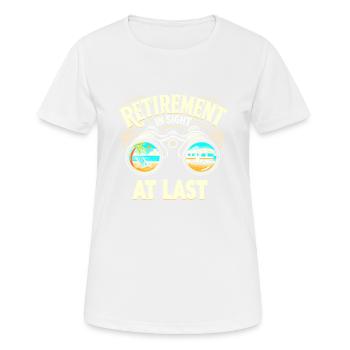 Der Ruhestand ist endlich in Sicht - Frauen T-Shirt atmungsaktiv - Weiß - Vorne - AI Model Female 172 dark (172cm)