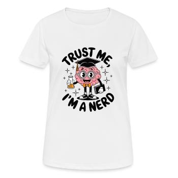 Trust me im a nerd Nerdiger Spruch für echte Geeks - Frauen T-Shirt atmungsaktiv - Weiß - Vorne - AI Model Female 172 dark (172cm)