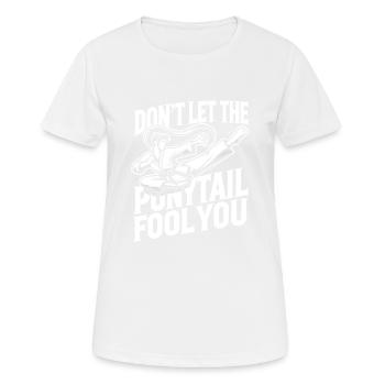 Lassen Sie sich nicht vom Pferdeschwanz täuschen - Frauen T-Shirt atmungsaktiv - Weiß - Vorne - AI Model Female 172 dark (172cm)
