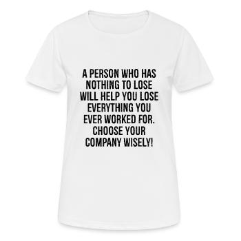 Eine Person, die nichts zu verlieren hat, wird Ihnen helfen - Frauen T-Shirt atmungsaktiv - Weiß - Vorne - AI Model Female 172 dark (172cm)