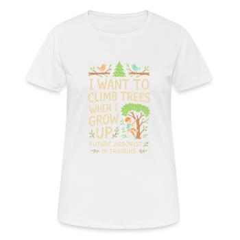 Ich möchte auf Bäume klettern, wenn ich groß bin - Frauen T-Shirt atmungsaktiv - Weiß - Vorne - AI Model Female 172 dark (172cm)
