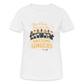 Dieser Chorleiter hat großartige Sängerinnen und - Frauen T-Shirt atmungsaktiv - Weiß - Vorne - AI Model Female 172 dark (172cm)