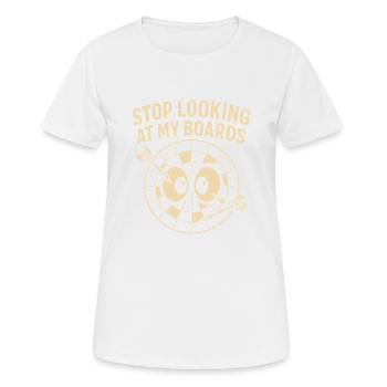 Hör auf, meine Bretter anzuschauen - Frauen T-Shirt atmungsaktiv - Weiß - Vorne - AI Model Female 172 dark (172cm)