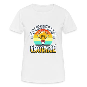 Creativity Takes Courage - Frauen T-Shirt atmungsaktiv - Weiß - Vorne - AI Model Female 172 dark (172cm)