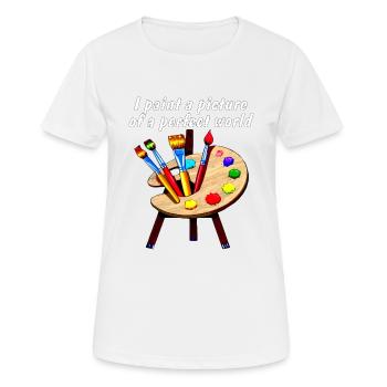 I paint a picture of a perfect world - Frauen T-Shirt atmungsaktiv - Weiß - Vorne - AI Model Female 172 dark (172cm)
