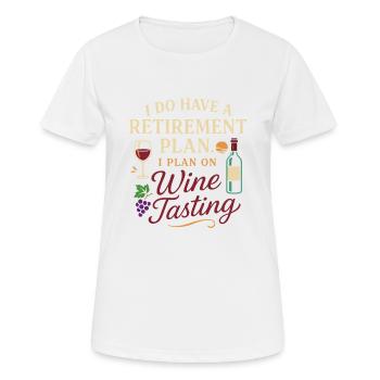 Ich habe einen Ruhestandsplan. Ich plane eine - Frauen T-Shirt atmungsaktiv - Weiß - Vorne - AI Model Female 172 dark (172cm)