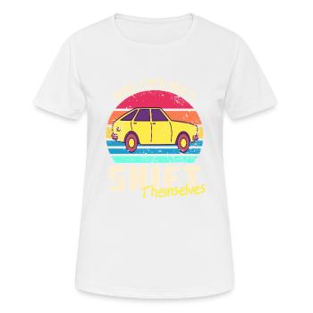 Real Cars Don’t Shift Themselves Funny Manual - Frauen T-Shirt atmungsaktiv - Weiß - Vorne - AI Model Female 172 dark (172cm)