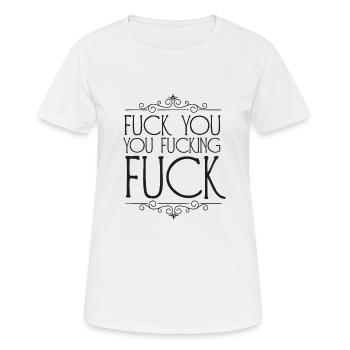 Fuck you, you fucking fuck - Women's Breathable T-Shirt - white - Front - AI Model Female 172 dark (172cm)