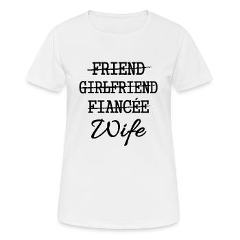 Friend Girlfriend Fiance Wife - Frauen T-Shirt atmungsaktiv - Weiß - Vorne - AI Model Female 172 dark (172cm)