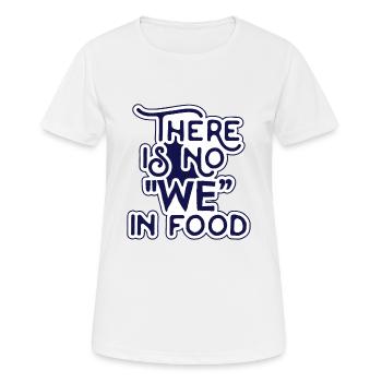 Il n'y a pas de "nous" dans la nourriture - T-shirt respirant Femme - blanc - Devant - AI Model Female 172 dark (172cm)