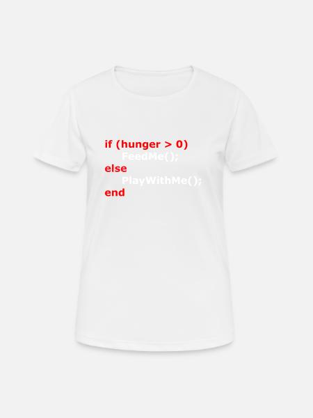 Coding If Hunger - Frauen T-Shirt atmungsaktiv - Weiß