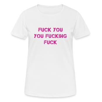 Fuck you fucking shameless - T-shirt respirant Femme - blanc - Devant - AI Model Female 172 dark (172cm)