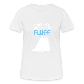 Fluffy Sie fluffin Katze Geschenk - Frauen T-Shirt atmungsaktiv - Weiß - Vorne - AI Model Female 172 dark (172cm)