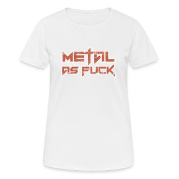 Metal as fuck - music geschenkidee - Frauen T-Shirt atmungsaktiv - Weiß - Vorne - AI Model Female 172 dark (172cm)