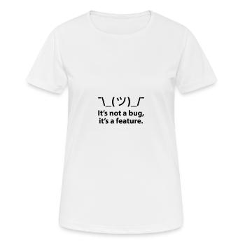 Es ist kein Fehler, es ist eine Funktion - Frauen T-Shirt atmungsaktiv - Weiß - Vorne - AI Model Female 172 dark (172cm)