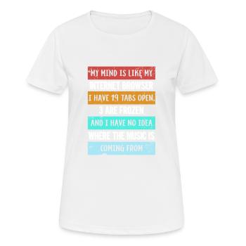 Mon esprit est comme mon cadeau de navigateur internet - T-shirt respirant Femme - blanc - Devant - AI Model Female 172 dark (172cm)