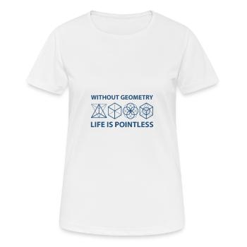 Without Geometry Life Is Pointless - Women's Breathable T-Shirt - white - Front - AI Model Female 172 dark (172cm)