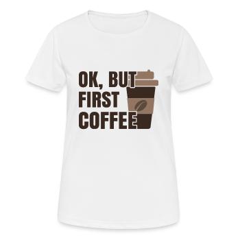 OK, MAIS PREMIER CAFÉ - T-shirt respirant Femme - blanc - Devant - AI Model Female 172 dark (172cm)