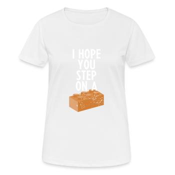 Ich hoffe du trittst auf einen Block Hass Geschenk - Frauen T-Shirt atmungsaktiv - Weiß - Vorne - AI Model Female 172 dark (172cm)